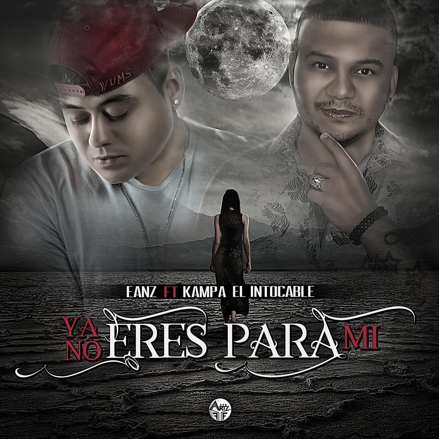 Ya No Eres para Mi (feat. Eanz)