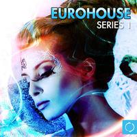 Eurohouse Series 1