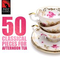 50 Classical Pieces for Afternoon Tea