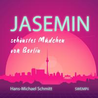 Jasemin schönstes Mädchen von Berlin (Deutsch Pop Version 2022)