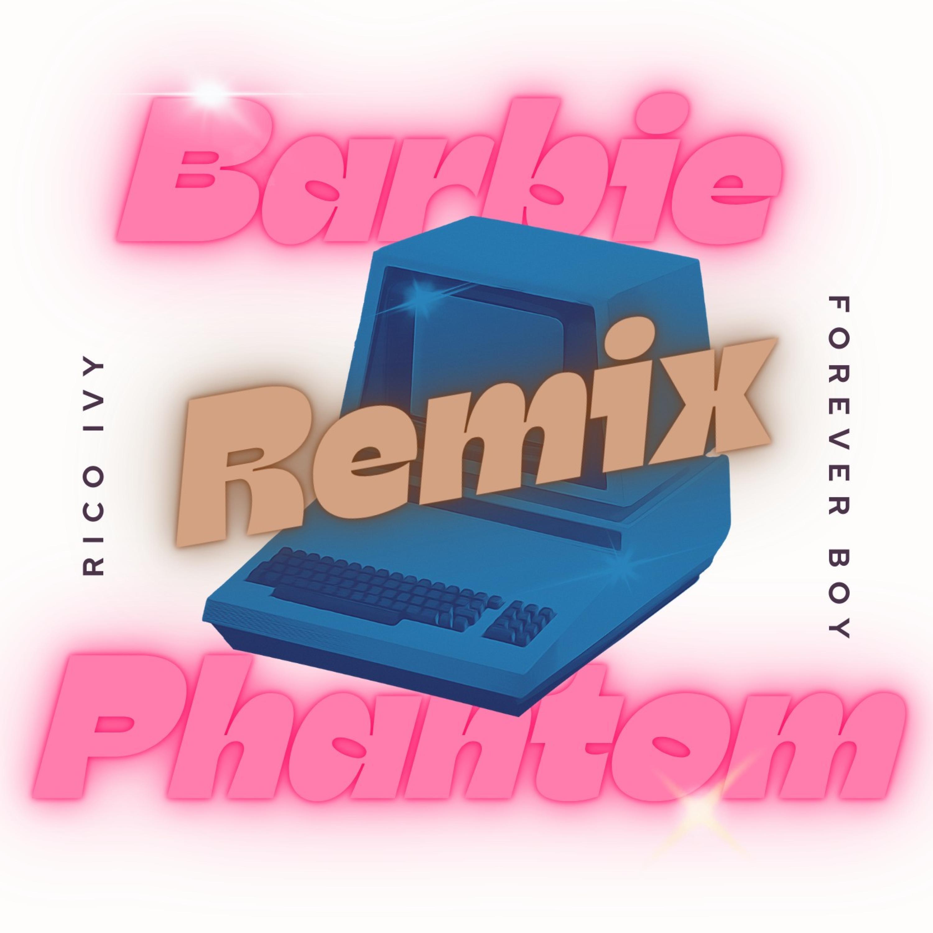 BARBIE PHANTOM (feat. Forever Boy) (Remix)