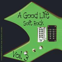 A Good Life Soft Rock Vol. 3