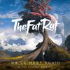 TheFatRat - We'll Meet Again