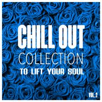 Chill Out Collection, to Lift Your Soul, Vol. 2