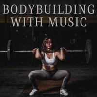 Bodybuilding with Music