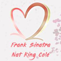 Two of Hearts: Frank Sinatra & Nat King Cole