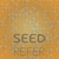 Seed Refer