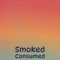 Smoked Consumed