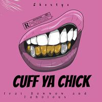 Cuff Ya Chick (feat. Bow Wow & Fabolous)