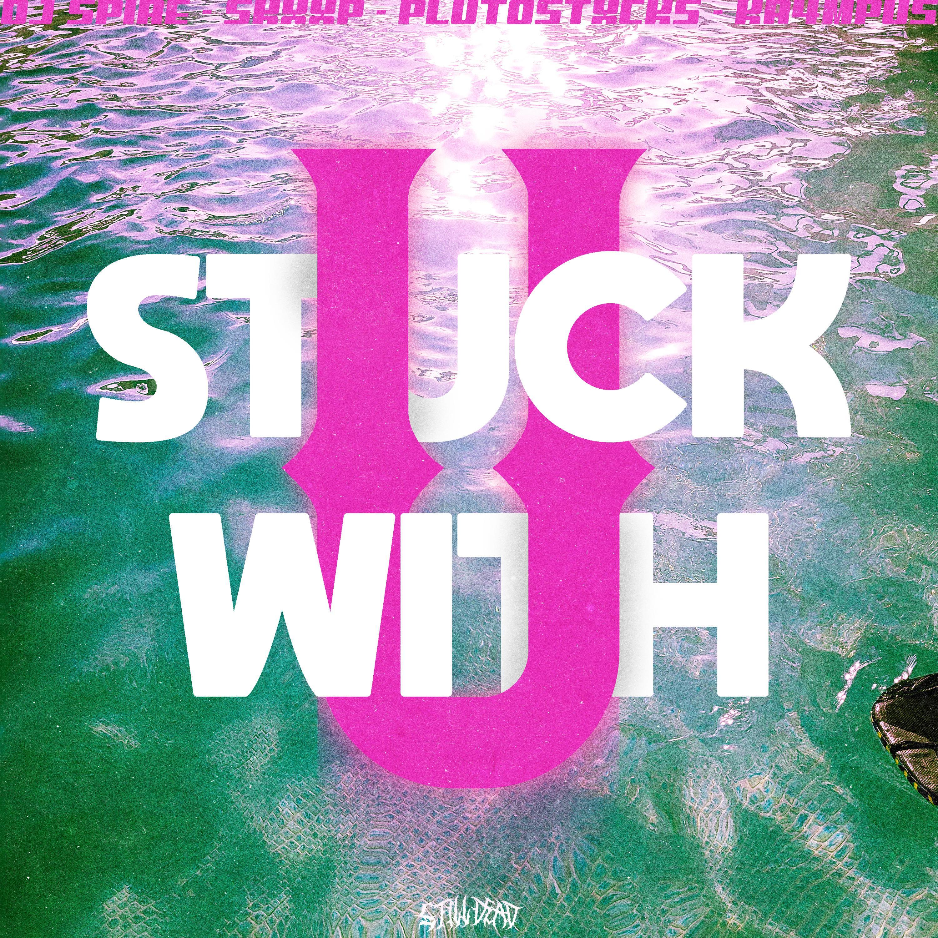 Stuck With U (feat. SKXXP, plutostxcks, kr4mpus & GeeOhGee)