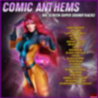 Comic Anthems - Big Screen Super Soundtracks