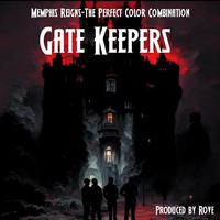 Gate Keepers (feat. Memphis Reigns & Perfect Color Combination)