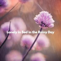 Lonely in Bed in the Rainy Day