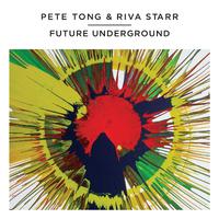 Pete Tong & Riva Starr - Future Underground