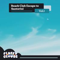 Beach Club Escape to Santorini, Vol. 1