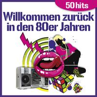 Willkommen Zurüch in Den 80er Jahren (50 Hits)