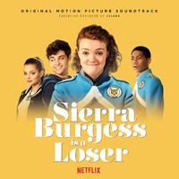 Sierra Burgess Is a Loser (Original Netflix Sound Track)