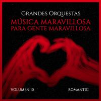 Grandes Orquestas: Música Maravillosa para Gente Maravillosa (Volumen 10)