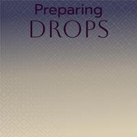 Preparing Drops