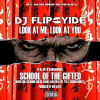 Look at Me, Look at You (feat. School of the Gifted, Napoleon, Solomon Childs, Shaka Amazulu the 7th & Rubbabandz)