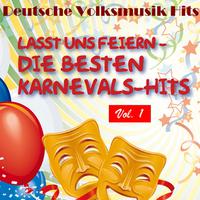 Deutsche Volksmusik Hits: Lasst uns feiern - Die besten Karnevals-Hits, Vol. 1