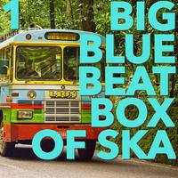 Big Blue Beat Box of Ska, Vol. 1