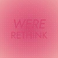 Were Rethink