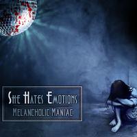 She Hates Emotions