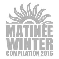 Matinée Winter Compilation 2016