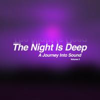 The Night Is Deep, Vol. 3 - A Journey into Sound