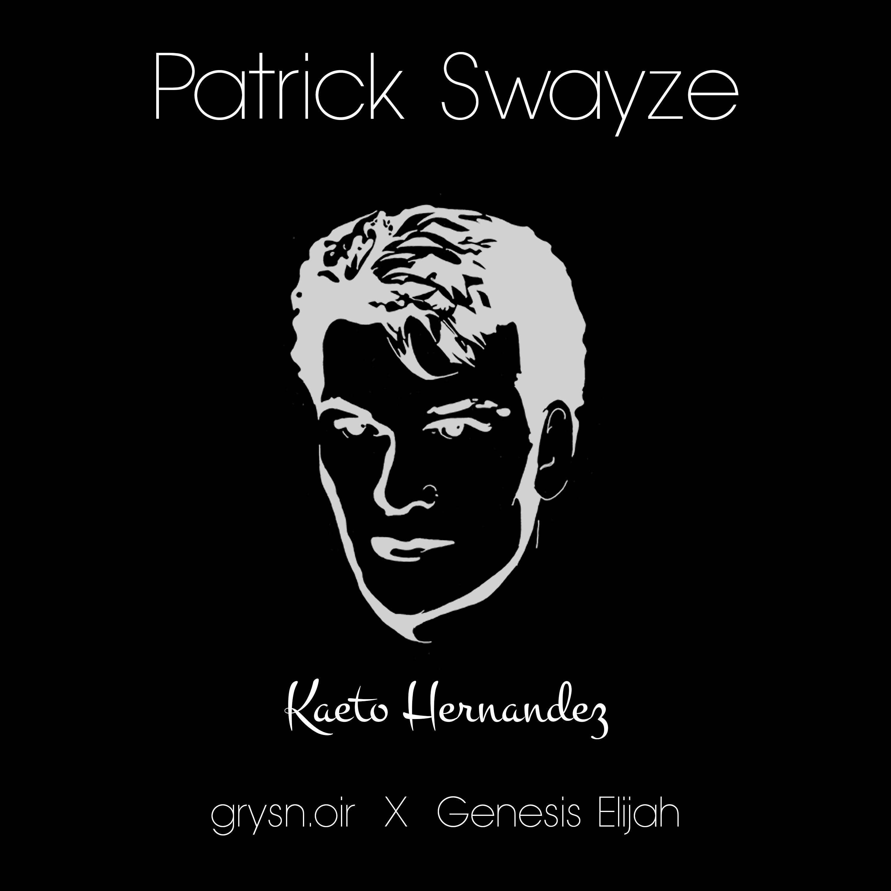 Patrick Swayze (feat. grysn.oir & Genesis Elijah)
