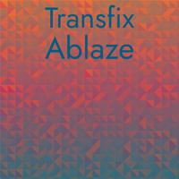 Transfix Ablaze