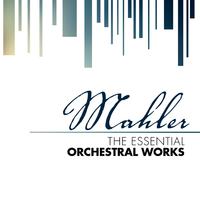 Mahler: The Essential Orchestral Works