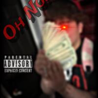 oh no! (feat. luh kardex & Big N)