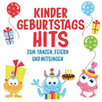 Kindergeburtstags Hits - Zum Tanzen, Feiern und Mitsingen