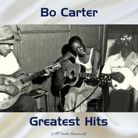 Bo Carter Greatest Hits (All Tracks Remastered)