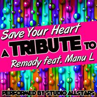 Save Your Heart (A Tribute to Remady Feat. Manu L) - Single