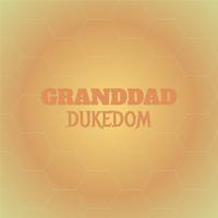 Granddad Dukedom