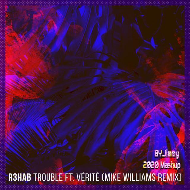 Mike Williams-Trouble (Remix From Mike Williams)（BY.Jimmy remix）