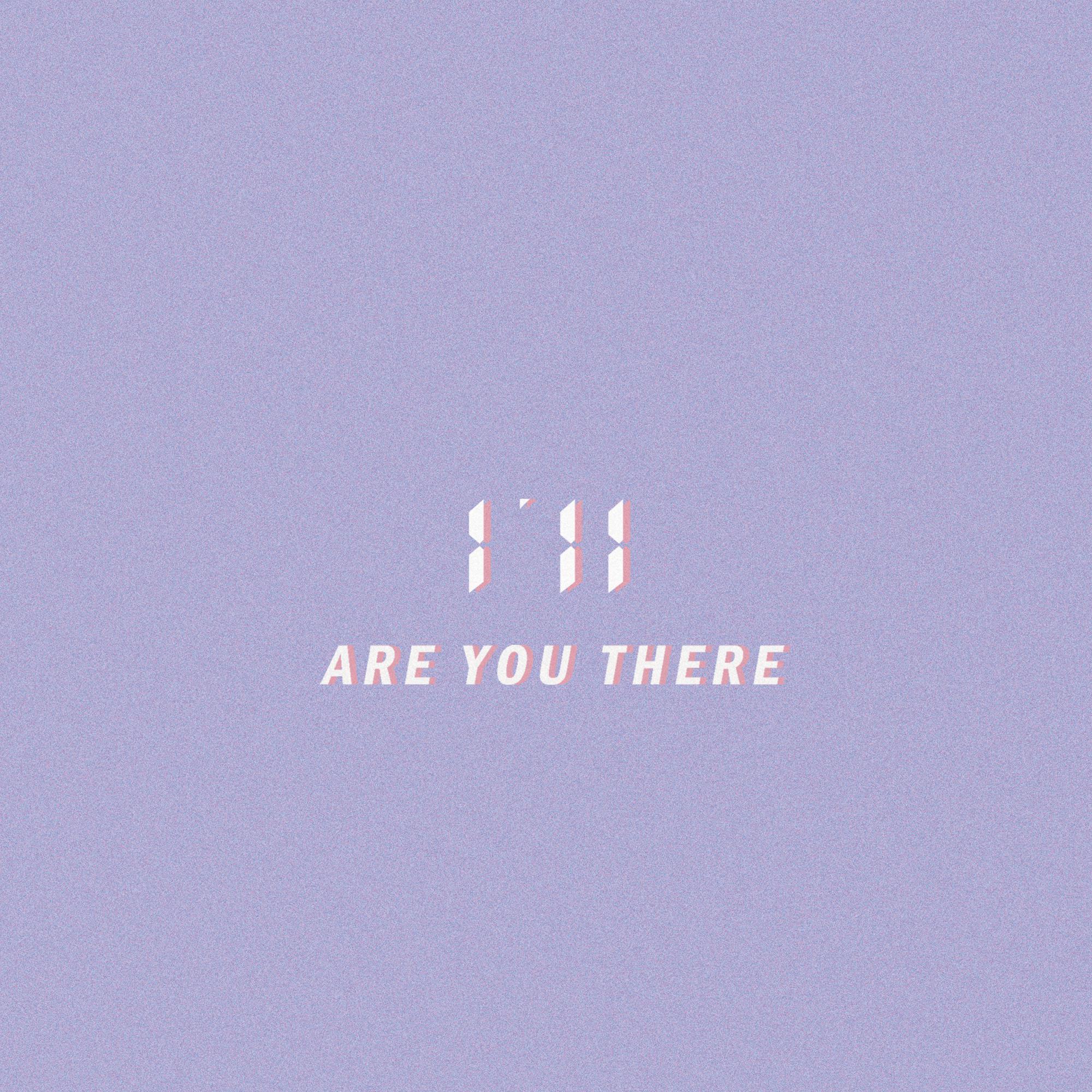 are you there