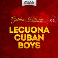 Golden Hits By Lecuona Cuban Boys