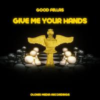 Give Me Your Hands (feat. Good Fellas)