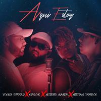 Aqui Estoy (feat. Young Steele, Moises Marsh & Dereck Venegas)