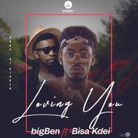 Loving You (feat. Bisa Kdei)