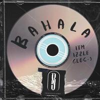 BAHALA (feat. Izzle, ITM & Gloc 9)