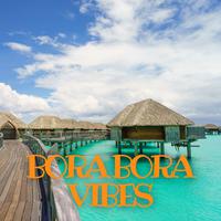 Bora Bora Vibes