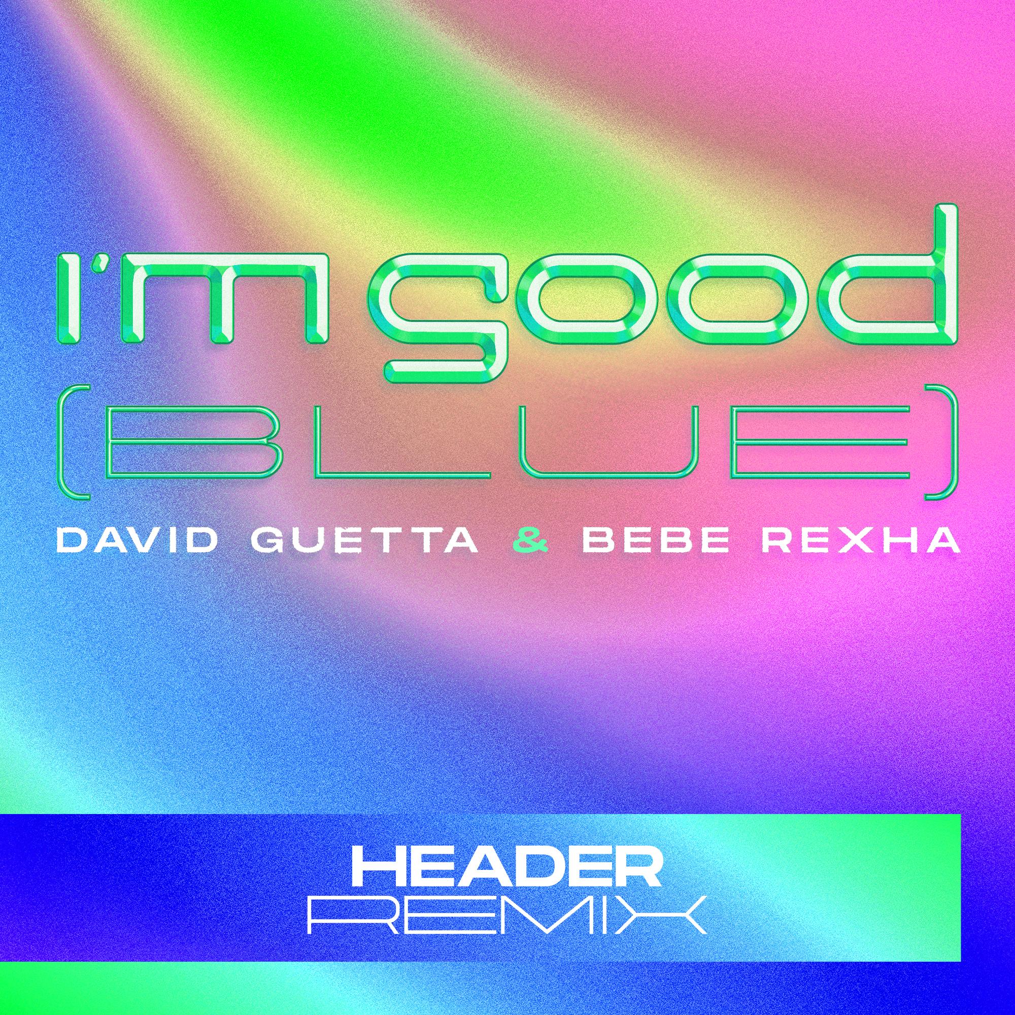 I'm Good (Blue) [HEADER Extended Remix]