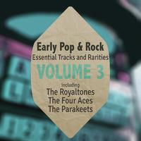 Early Pop & Rock Hits, Essential Tracks and Rarities, Vol. 3