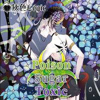 Poison×Sugar×Toxic