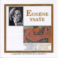 Grandes Virtuosos de la Música: Eugène Ysaÿe